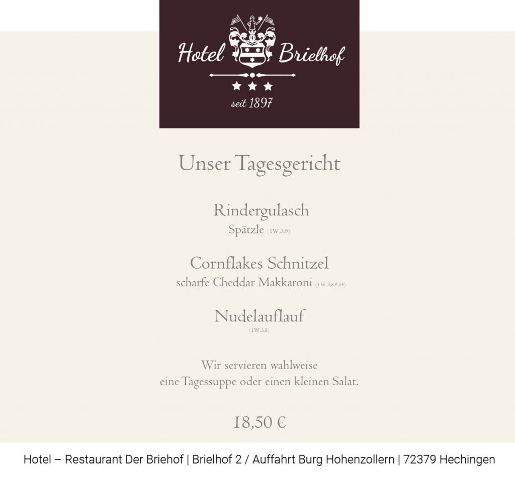 Unser Angebot: Rindergulasch mit Spätzle oder Cornflakes Schnitzel mit scharfen Cheddar Makkaroni. Vegetarisch bieten wir einen Nudelauflauf an. Zu allen Gerichten servieren wir wahlweise einen kleinen Salat oder eine Tagessuppe. Alle Gerichte zu EUR 18,50.