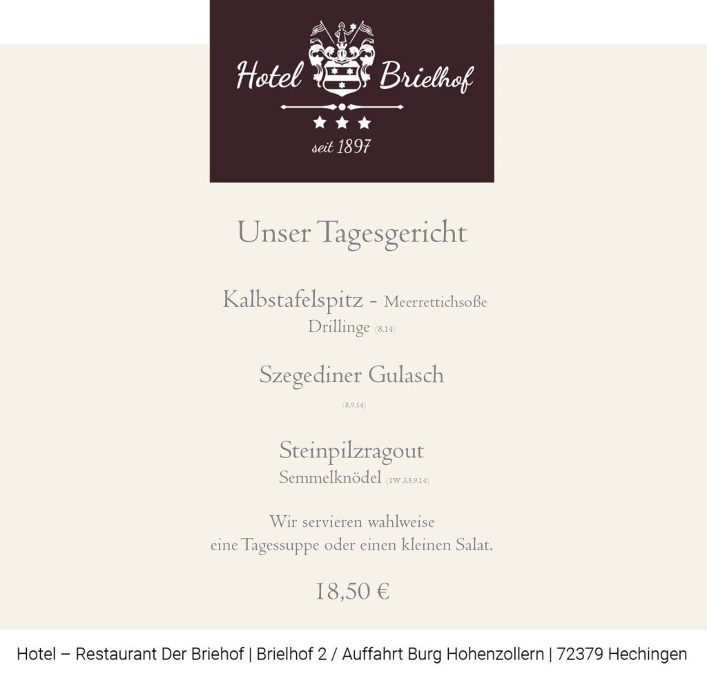 Für Sie diese Woche im Angebot: Kalbstafelspitz mit Meerrettichsoße und Drillingen oder Szegediner Gulasch. Vegetarisch bieten wir Steinpilzragout mit Semmelknödel an. Zu jedem Gericht reichen wir vorab einen Tagessalat oder eine Tagessuppe an. Alle Gerichte zu EUR 18,50.